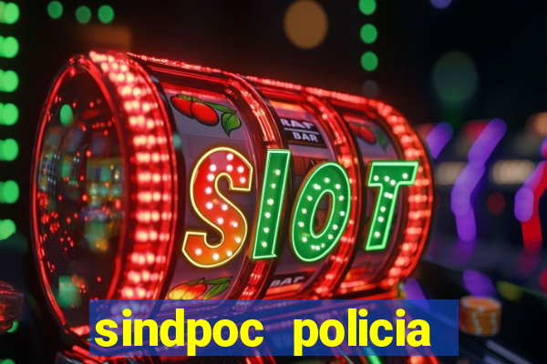 sindpoc policia civil bahia